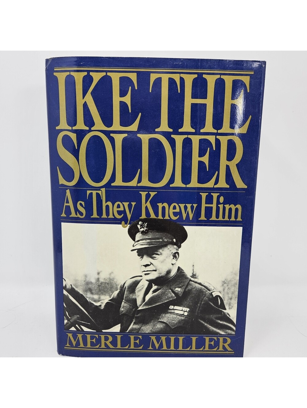 Ike The Soldier As They Knew Him Merle Miller 1987 HB Eisenhower WWII Biography